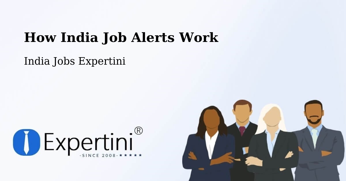 How India Job Alerts Work - India Jobs Expertini